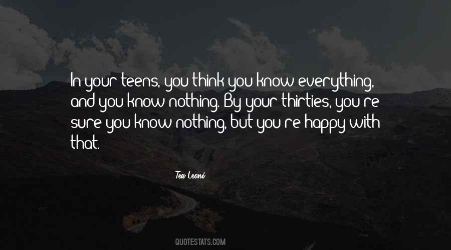 Quotes About Thinking You Know Everything #712381