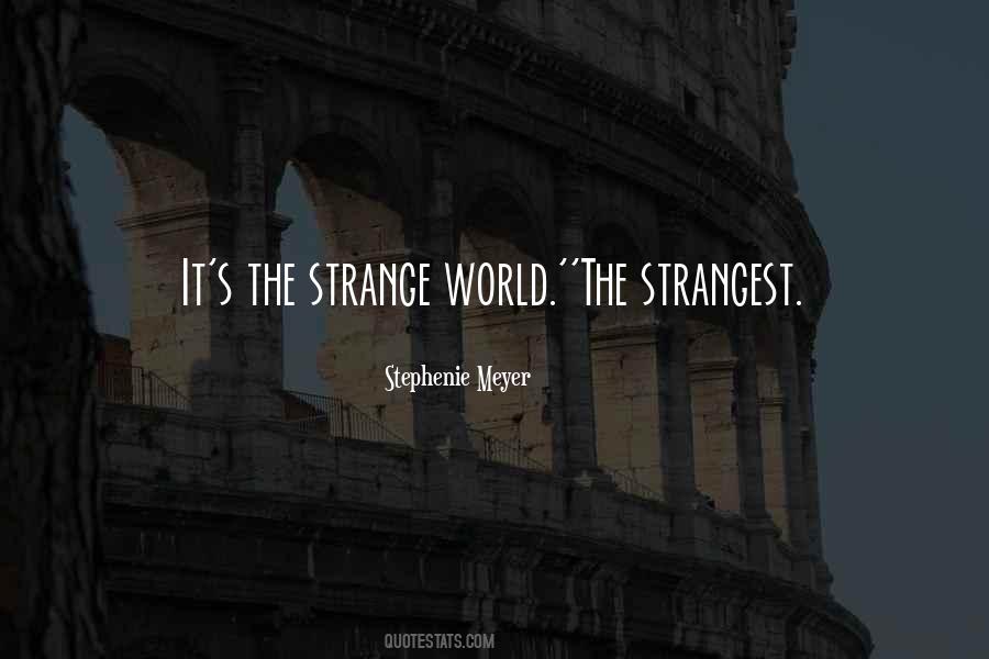 Quotes About Strange World #1727152