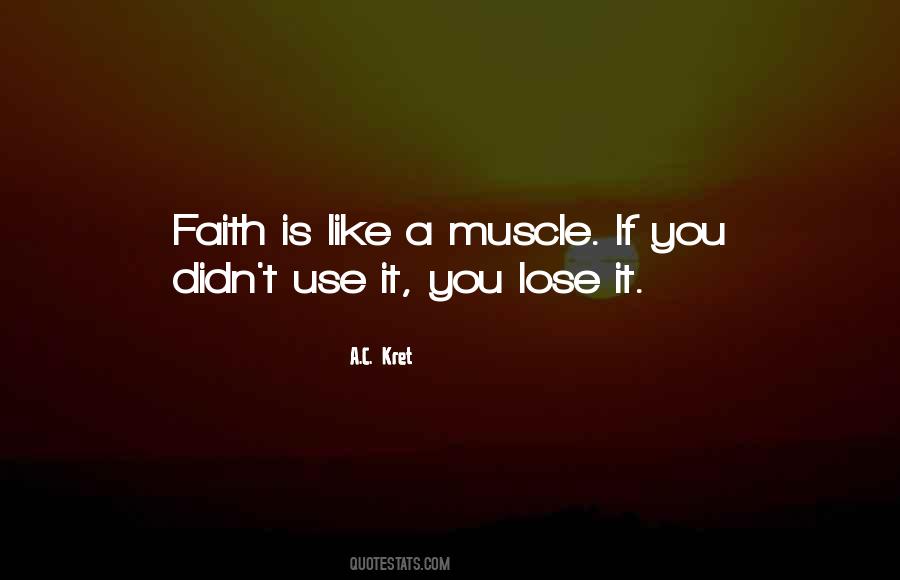 Quotes About Use It Or Lose It #106119