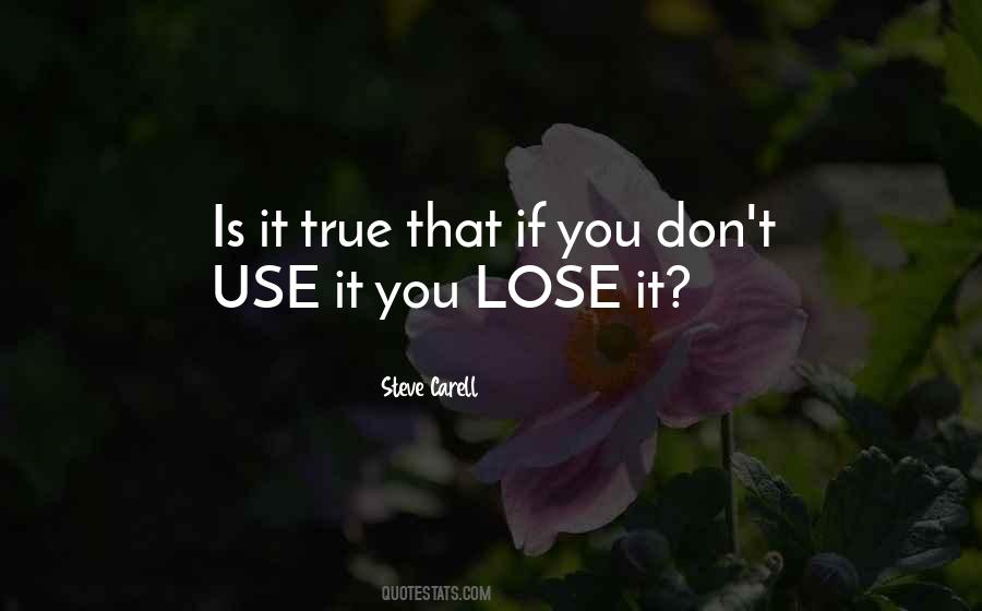 Quotes About Use It Or Lose It #1750275