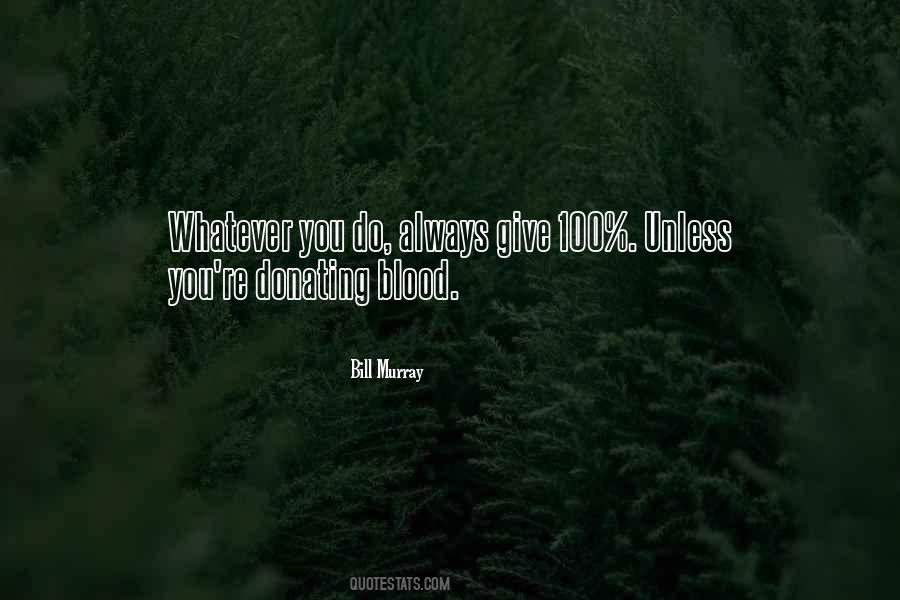 Quotes About Giving It 100 #1503486