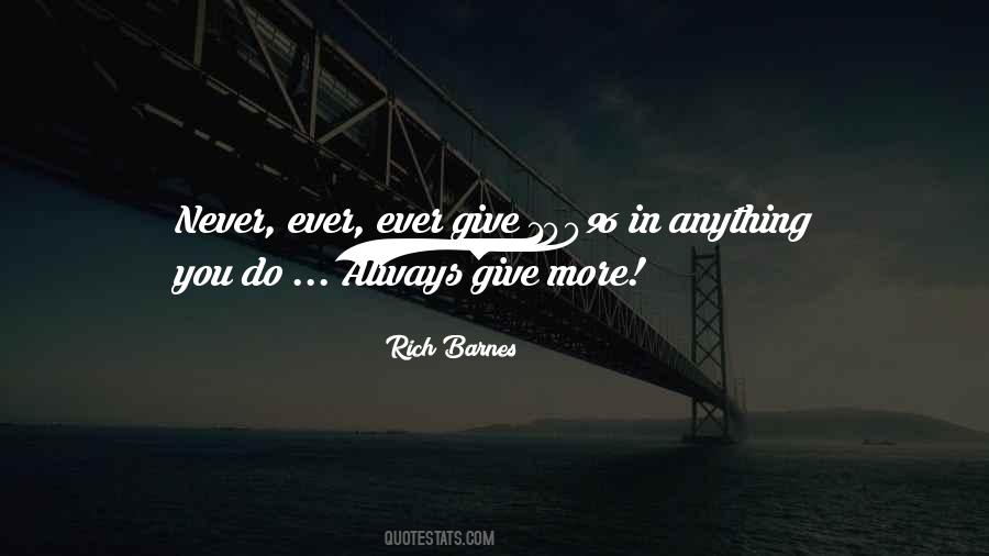 Quotes About Giving It 100 #1672472