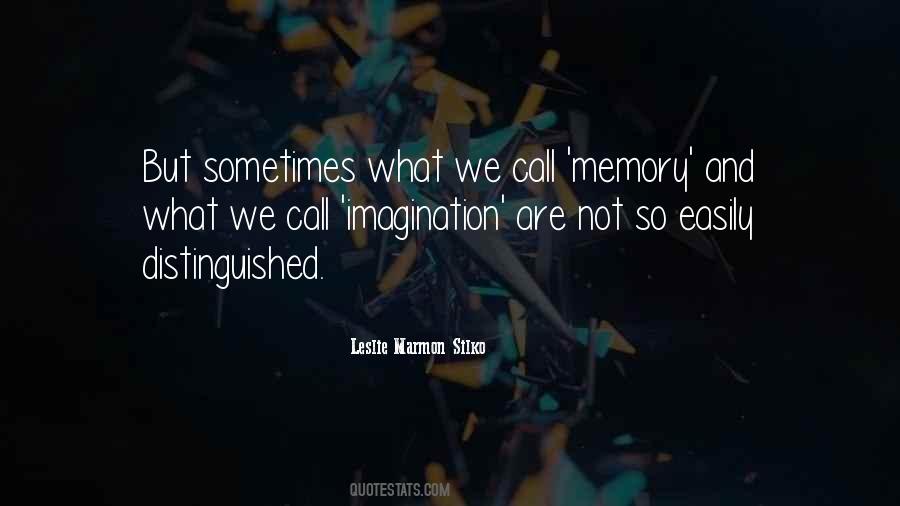 Quotes About Memory And Imagination #298422