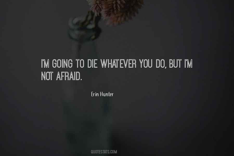 Quotes About Not Afraid To Die #1356972