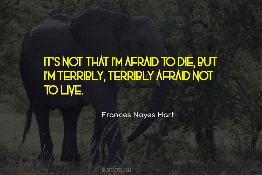 Quotes About Not Afraid To Die #1516057