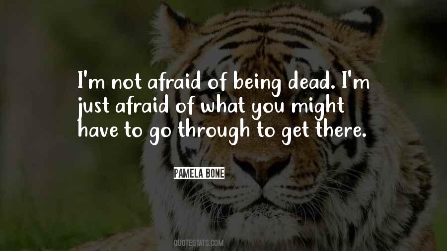 Quotes About Not Afraid To Die #168982
