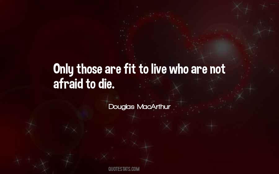 Quotes About Not Afraid To Die #1713268