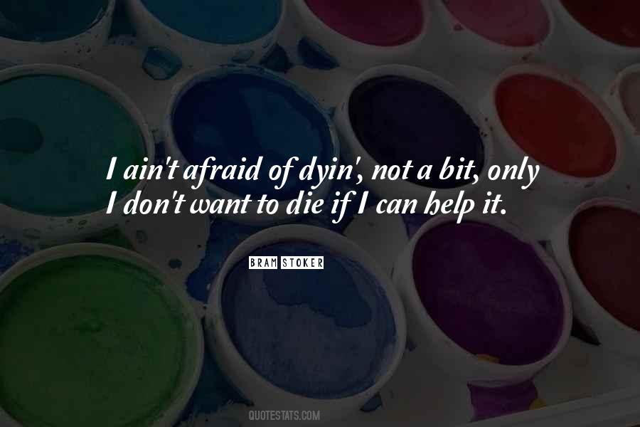 Quotes About Not Afraid To Die #74798