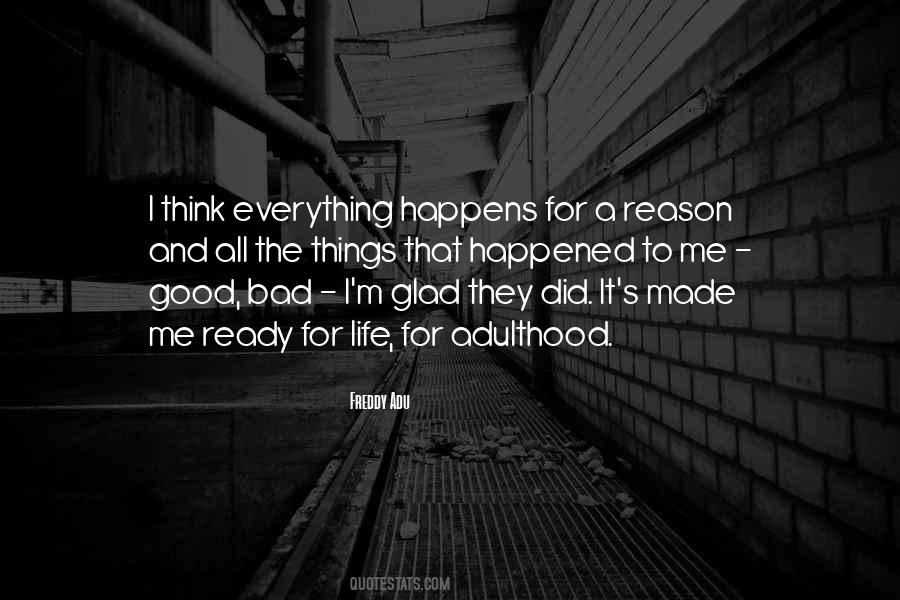 Quotes About Life Everything Happens For A Reason #1814568