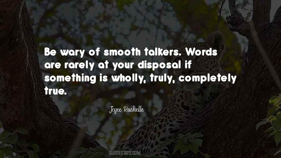 Quotes About Smooth Talkers #558422