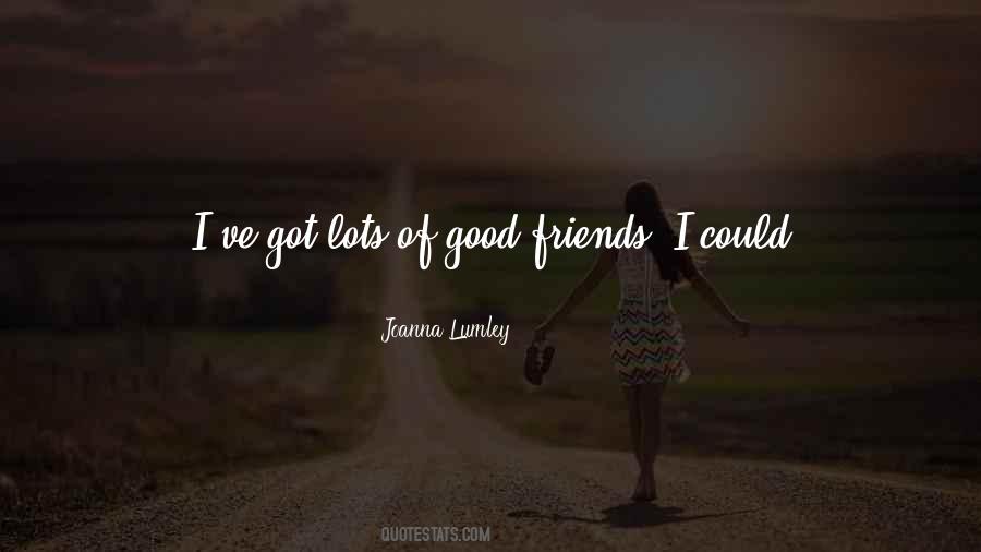 Quotes About Good Friends #1078690