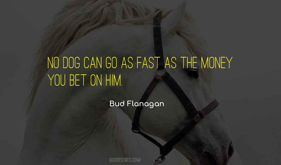 Quotes About Fast Money #1420366