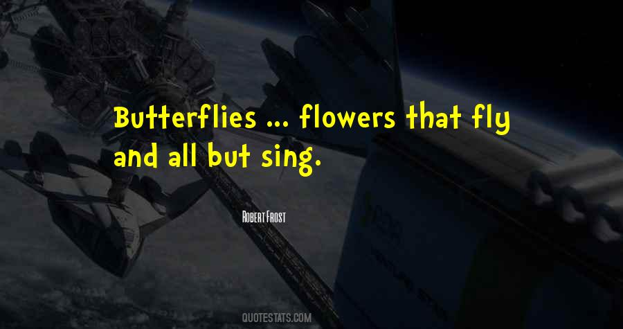 Quotes About Butterflies And Flowers #852235