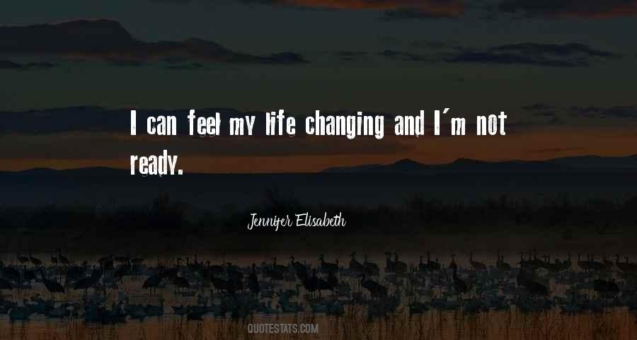 Quotes About Changing Life #119520