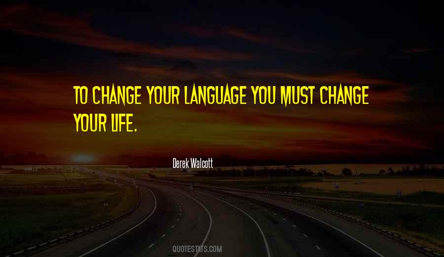 Quotes About Changing Life #56087