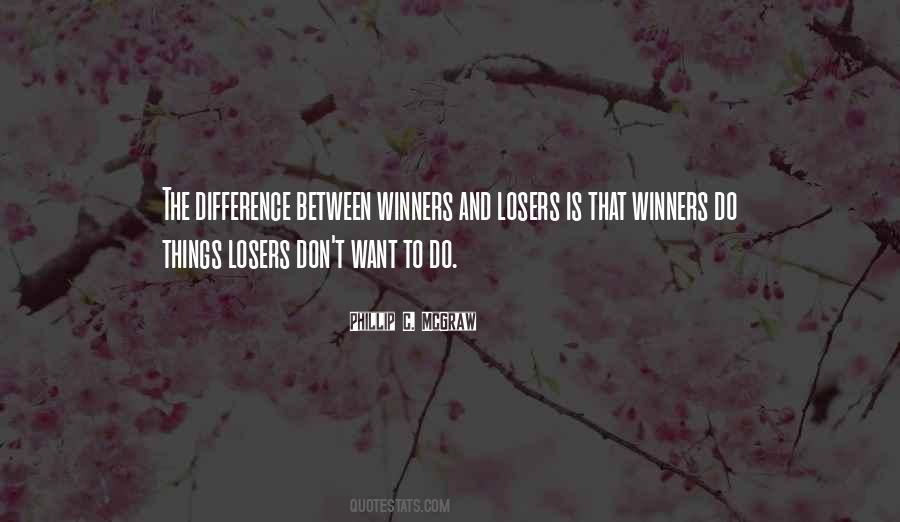 Quotes About The Difference Between Winners And Losers #144211