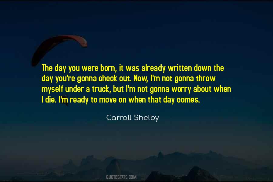 Quotes About The Day I Was Born #1246129