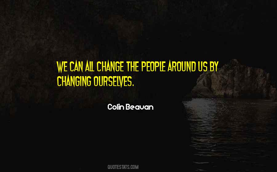 Quotes About Ourselves Changing #128837