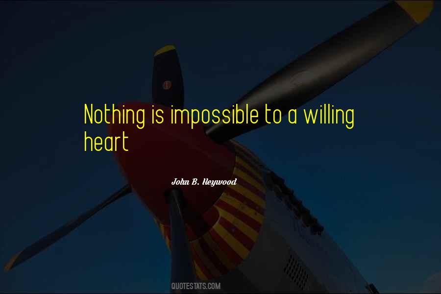 Quotes About Willing Heart #74531