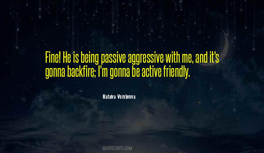 Quotes About Passive Aggressive #1143139