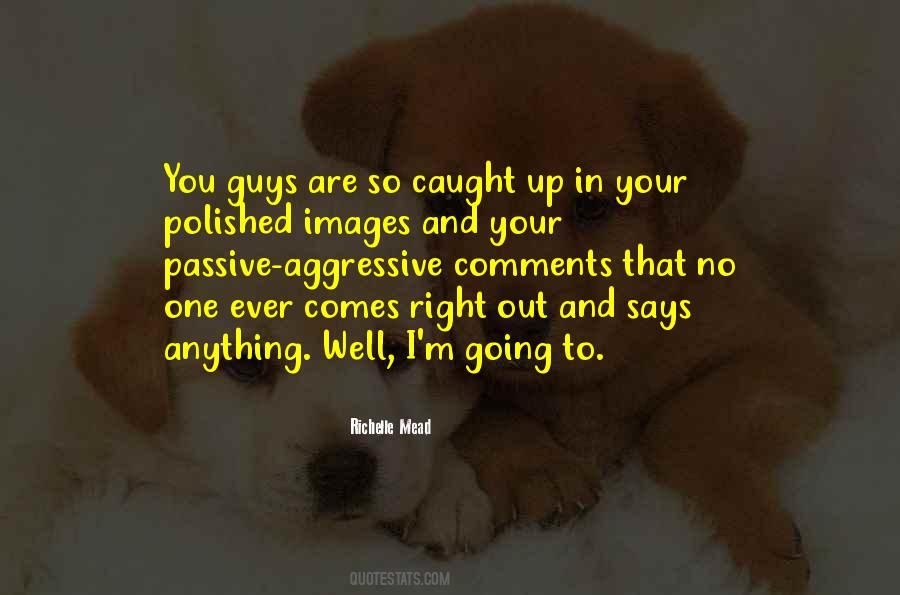 Quotes About Passive Aggressive #1780053