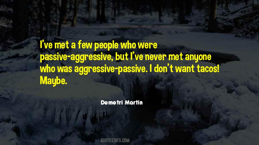 Quotes About Passive Aggressive #211465