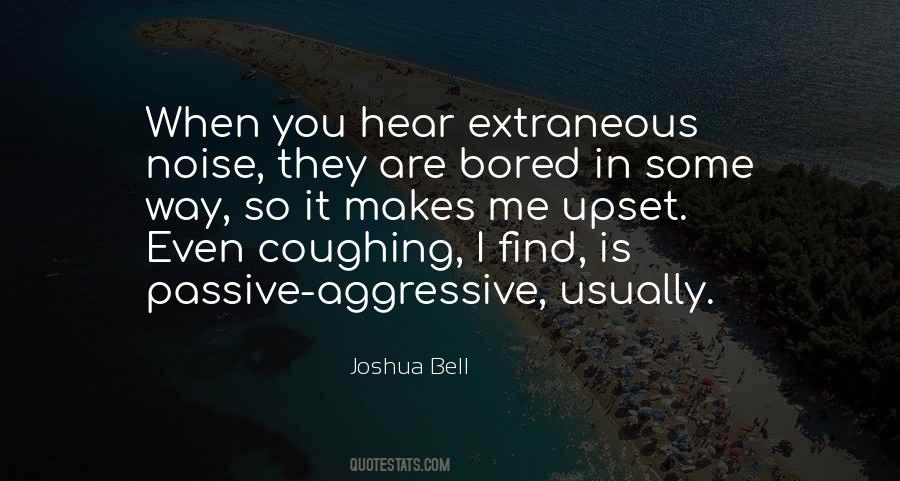 Quotes About Passive Aggressive #540534