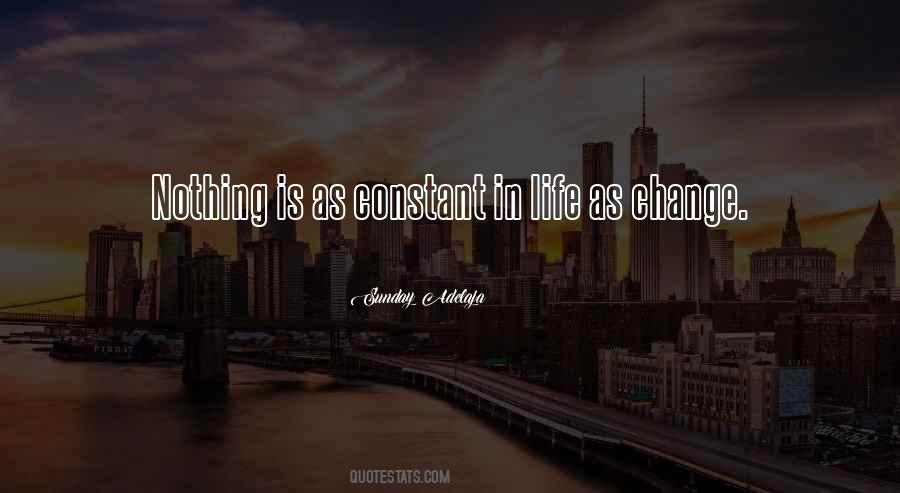 Only Thing Constant Is Change Quotes #318510