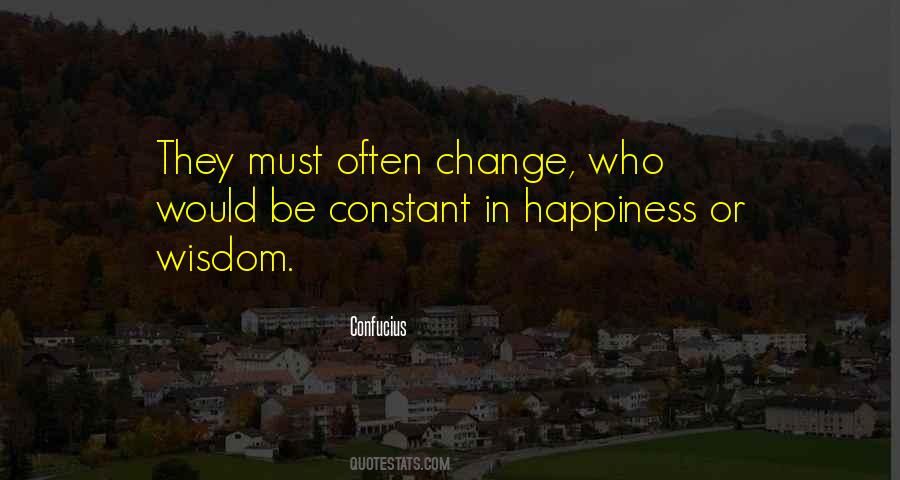 Only Thing Constant Is Change Quotes #355267