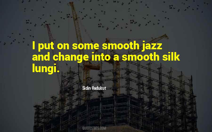 Quotes About Smooth Jazz #1020869