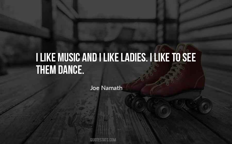 Quotes About Music And Dance #379528