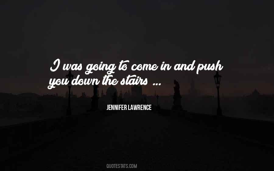 Quotes About Going Down Stairs #25085