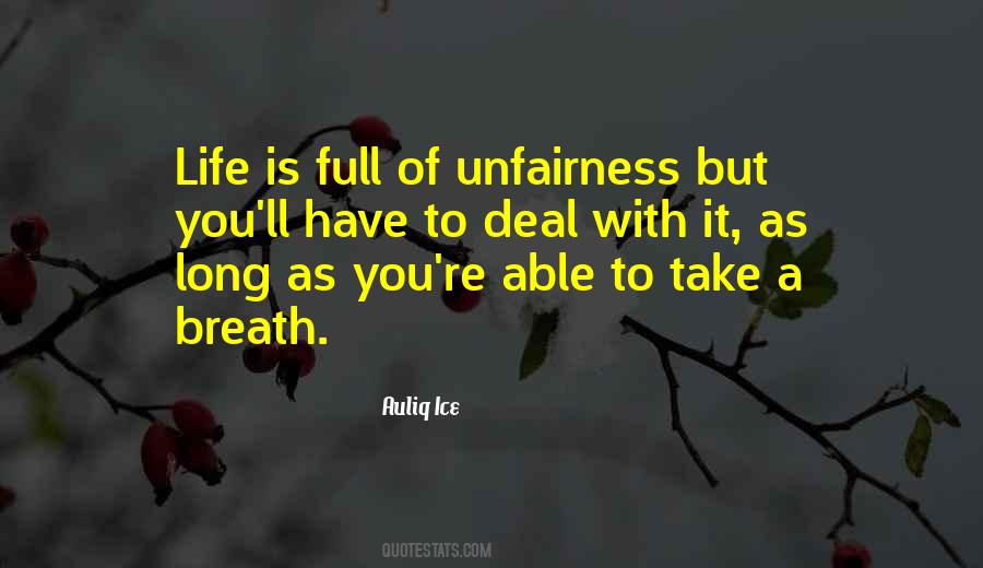 Unfairness Of Life Quotes #1681223