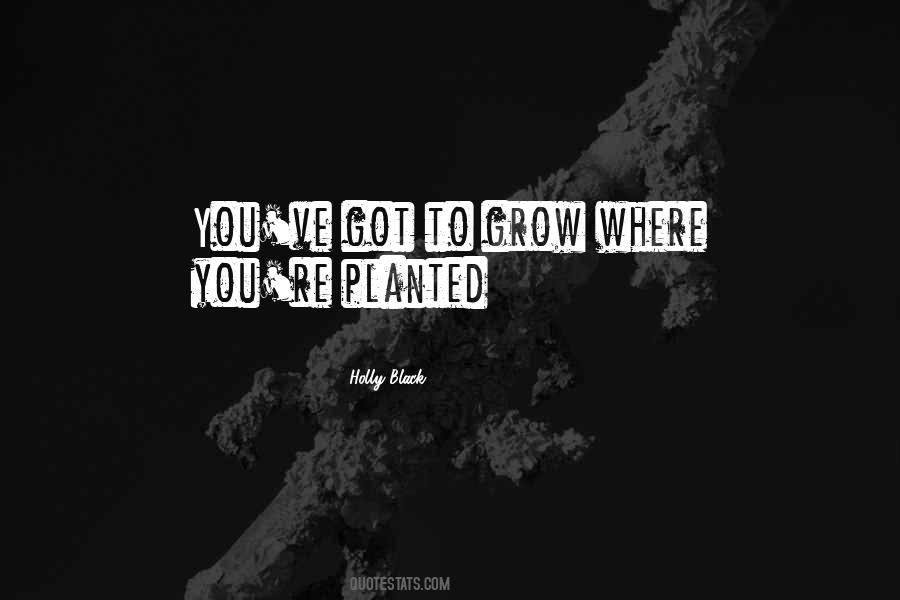 To Grow Quotes #1787665