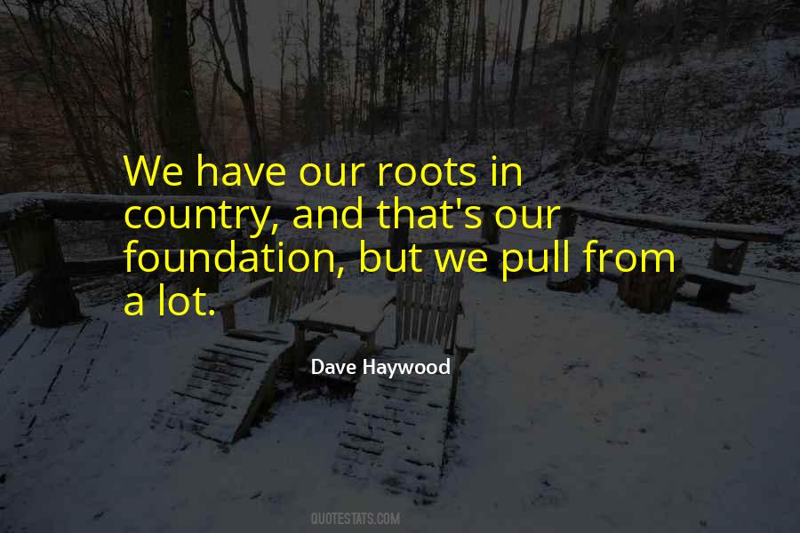 Quotes About Our Roots #1214663