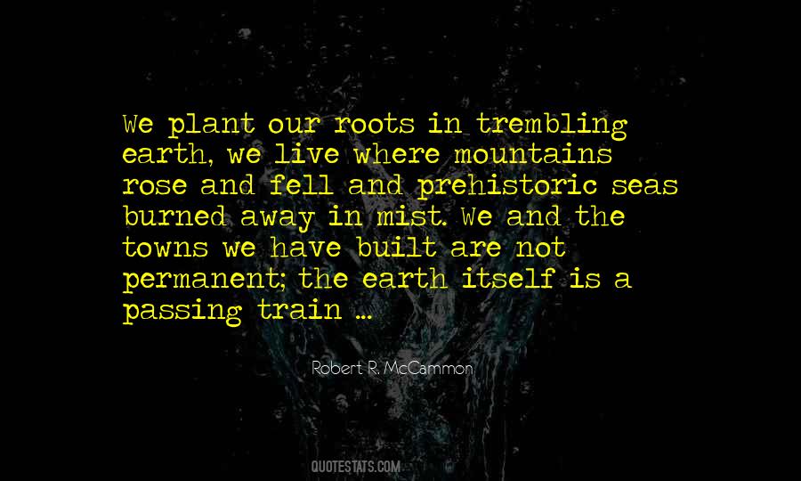 Quotes About Our Roots #1473331