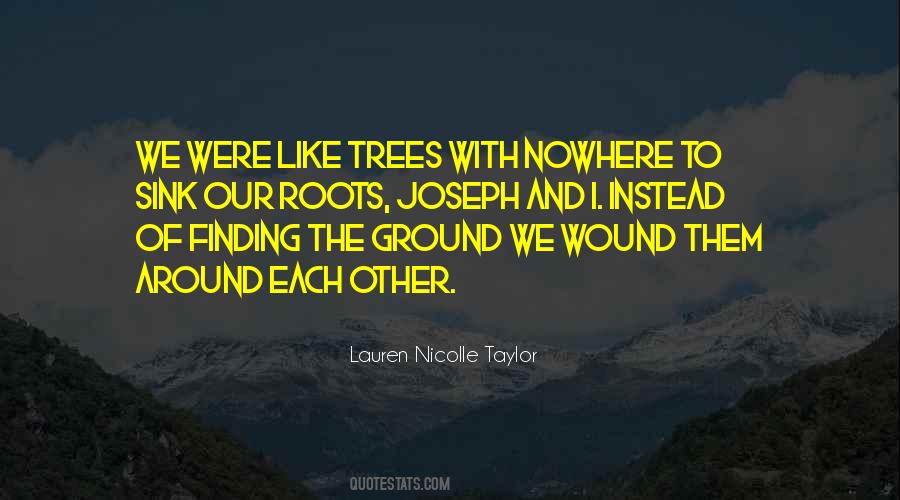 Quotes About Our Roots #928039