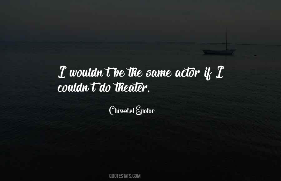 Quotes About Theater #1731129