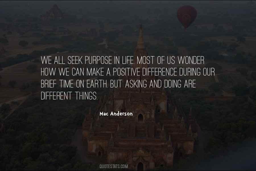 Quotes About Our Purpose On Earth #1320245