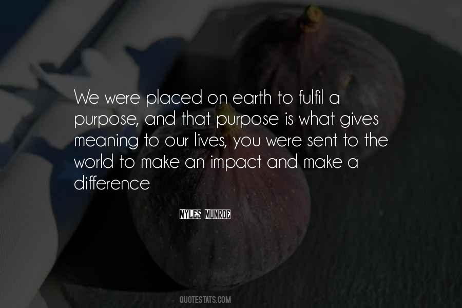Quotes About Our Purpose On Earth #1825835
