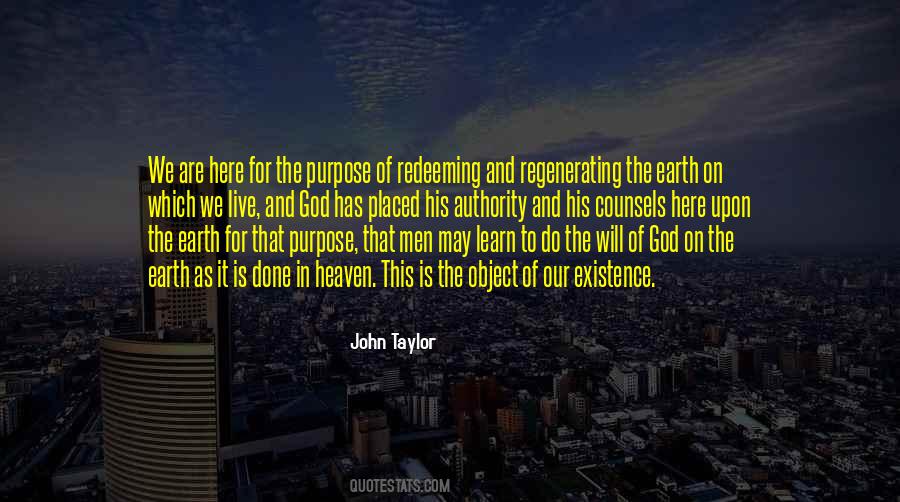 Quotes About Our Purpose On Earth #930056
