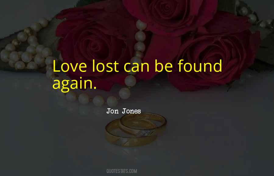Quotes About Love Lost And Found Again #1188048