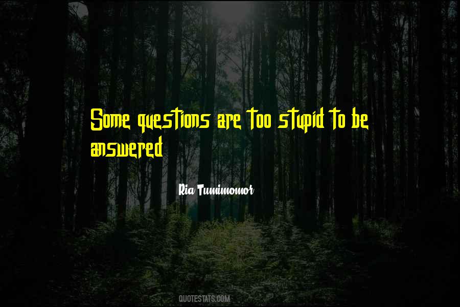 Quotes About Answered Questions #1062502