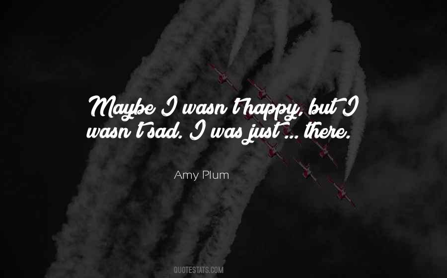 Quotes About Happy Sad #136640