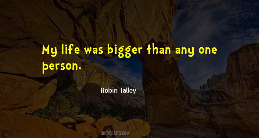 Quotes About Bigger Person #1743753