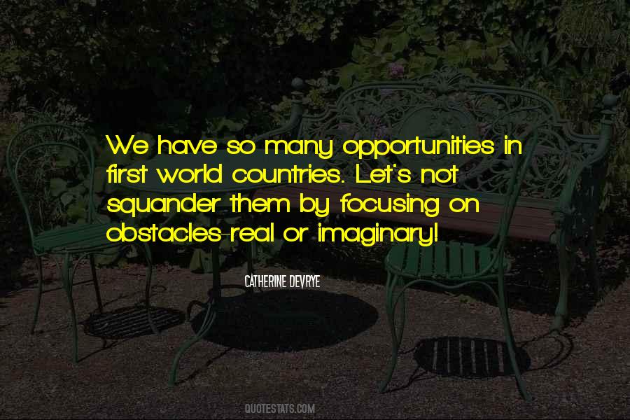 Quotes About Obstacles And Opportunities #1102050