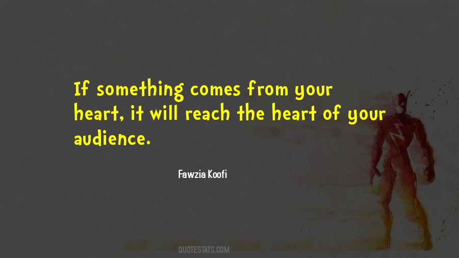 It Comes From The Heart Quotes #540773