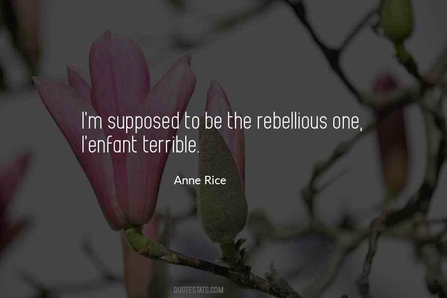 Quotes About Rebellious #1405291