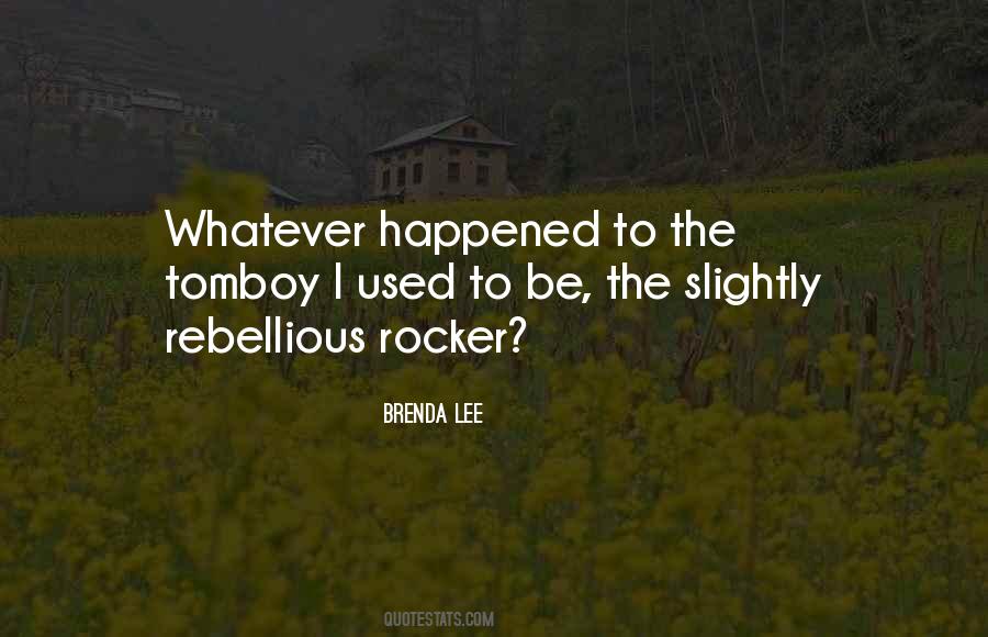 Quotes About Rebellious #1816873