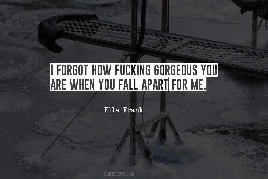 When You Fall Apart Quotes #1310465